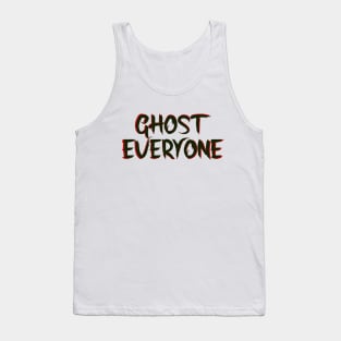 Ghost yourself Tank Top